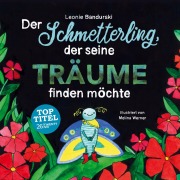 Cover-Bild zum Titel 'Der Schmetterling, der seine Träume finden möchte' von 'Leonie Bandurski, Melina Werner'