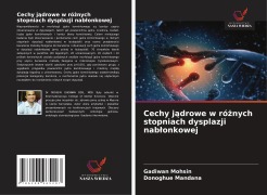 Cover-Bild zum Titel 'Cechy j¿drowe w ró¿nych stopniach dysplazji nab¿onkowej' von 'Gadiwan Mohsin, Donoghue Mandana'