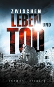 Cover-Bild zum Titel 'Zwischen Leben und Tod' von 'Thomas Herzberg'