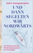 Cover-Bild zum Titel 'Und dann segelten wir nordwärts' von 'Sohvi Kangasluoma'