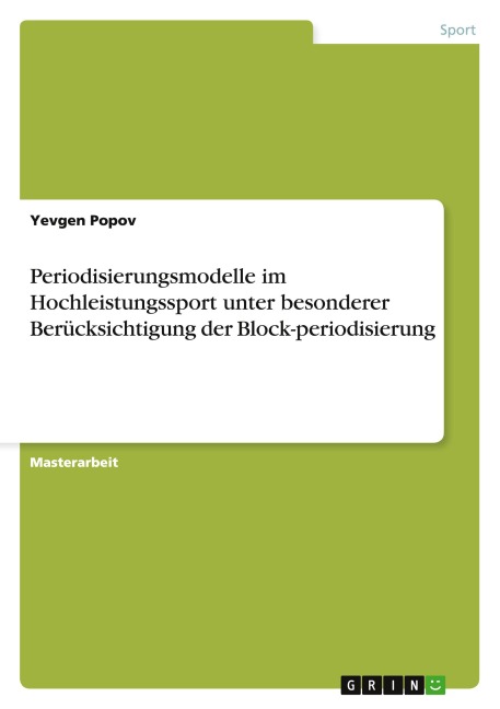Periodisierungsmodelle im Hochleistungssport unter besonderer Berücksichtigung der Block-periodisierung - Yevgen Popov