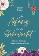 Cover-Bild zum Titel 'Am Anfang war die Sehnsucht' von 'Sunayana Tchanra'