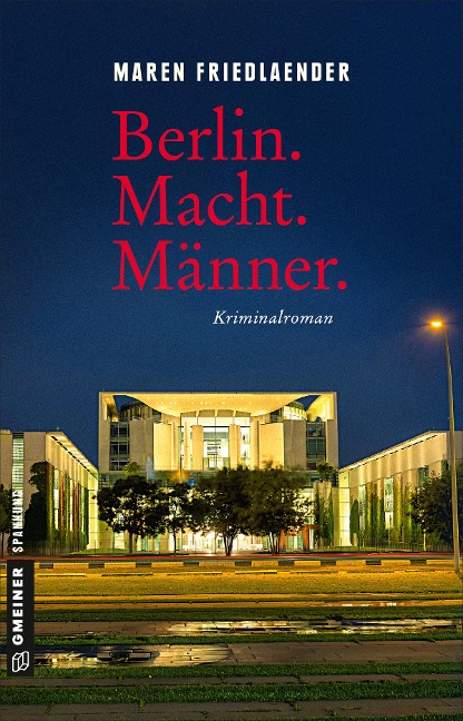 Berlin.Macht.Männer. - Maren Friedlaender