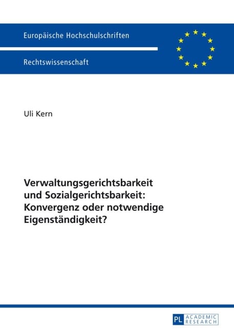 Verwaltungsgerichtsbarkeit und Sozialgerichtsbarkeit: Konvergenz oder notwendige Eigenständigkeit? - Uli Kern