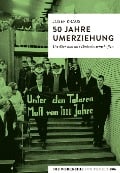 Cover-Bild zum Titel '50 Jahre Umerziehung' von 'Josef Kraus'