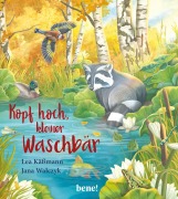 Cover-Bild zum Titel 'Kopf hoch, kleiner Waschbär - ein Bilderbuch für Kinder ab 2 Jahren' von 'Lea Käßmann'