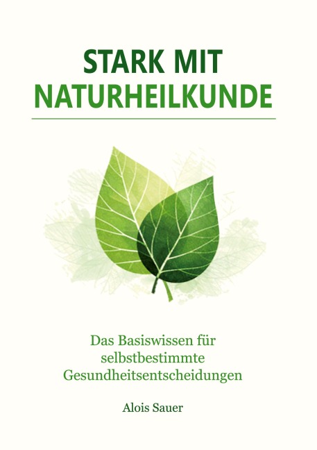 Stark mit Naturheilkunde - Alois Sauer