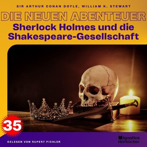 Sherlock Holmes und die Shakespeare-Gesellschaft (Die neuen Abenteuer, Folge 35) - Arthur Conan Doyle, William K. Stewart
