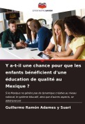 Cover-Bild zum Titel 'Y a-t-il une chance pour que les enfants bénéficient d'une éducation de qualité au Mexique ?' von 'Guillermo Ramon Adames Y Suari'