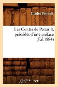 Cover-Bild zum Titel 'Les Contes de Perrault, Précédés d'Une Préface (Éd.1884)' von 'Charles Perrault'