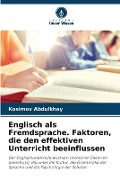 Cover-Bild zum Titel 'Englisch als Fremdsprache. Faktoren, die den effektiven Unterricht beeinflussen' von 'Kosimov Abdulkhay'