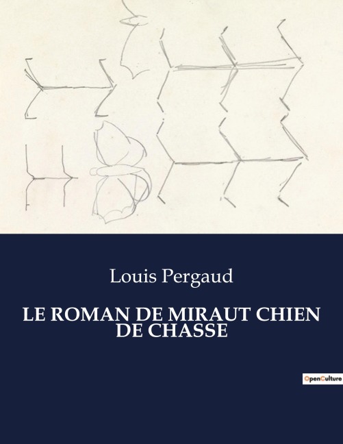 LE ROMAN DE MIRAUT CHIEN DE CHASSE - Louis Pergaud