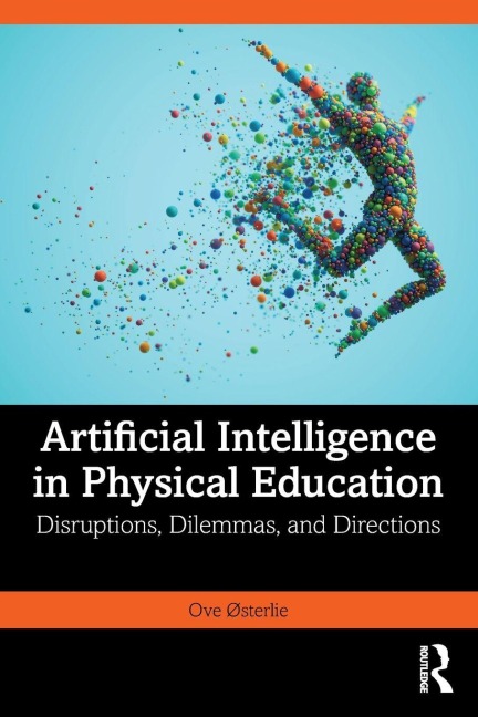 Artificial Intelligence in Physical Education - Ove Østerlie