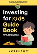 Cover-Bild zum Titel 'Investing for Kids Guide Book' von 'Matt Kingsley'