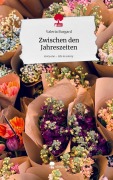Cover-Bild zum Titel 'Zwischen den Jahreszeiten. Life is a Story - story.one' von 'Valeria Burgard'
