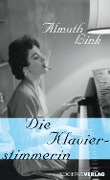 Cover-Bild zum Titel 'Die Klavierstimmerin' von 'Almuth Link'
