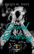 Cover-Bild zum Titel 'The Sound of Breaking' von 'Casey M. Rhys'