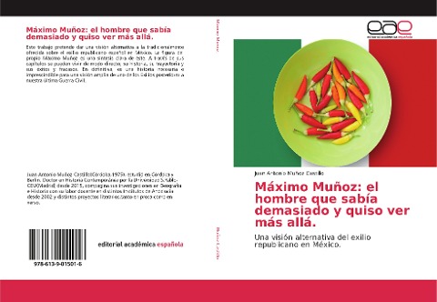 Máximo Muñoz: el hombre que sabía demasiado y quiso ver más allá. - Juan Antonio Muñoz Castillo