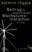 Cover-Bild zum Titel 'Beitrag zu einem kleinen Wachstumsmarathon' von 'Kathrin Röggla'