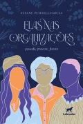 Elas nas organizações - Susane Petinelli-Souza