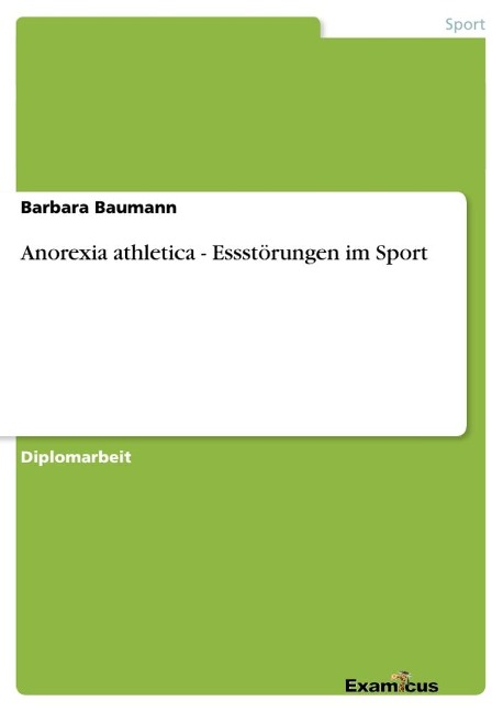 Anorexia athletica - Essstörungen im Sport - Barbara Baumann