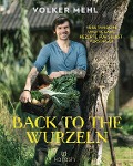 Cover-Bild zum Titel 'Back to the Wurzeln' von 'Volker Mehl'