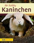 Cover-Bild zum Titel 'Ihr Hobby Kaninchen' von 'Christine Wilde'