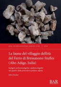 Cover-Bild zum Titel 'La fauna del villaggio dell'età del Ferro di Bressanone-Stufles (Alto Adige, Italia)' von 'Silvia Eccher'