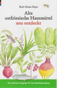Alte ostfriesische Hausmittel neu entdeckt - Karl-Heinz Peper