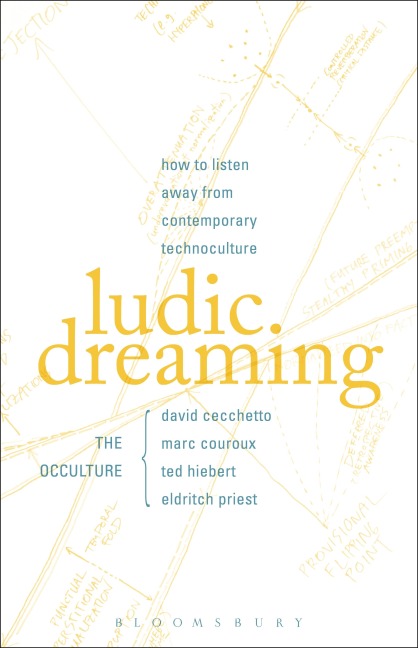 Ludic Dreaming - David Cecchetto, Ted Hiebert, Marc Couroux