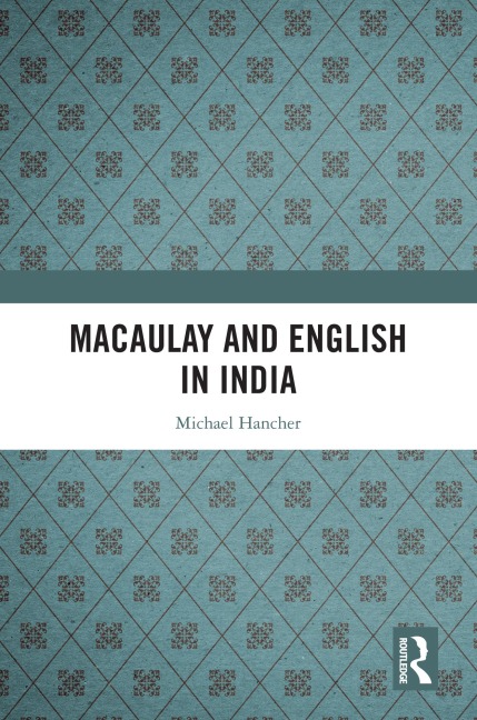 Macaulay and English in India - Michael Hancher
