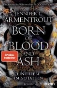 Cover-Bild zum Titel 'Born of Blood and Ash - Eine Liebe im Schatten' von 'Jennifer L. Armentrout'