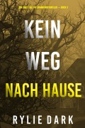 Cover-Bild zum Titel 'Kein weg nach hause (Ein Carly See FBI Spannungsthriller - Buch 3)' von 'Rylie Dark'