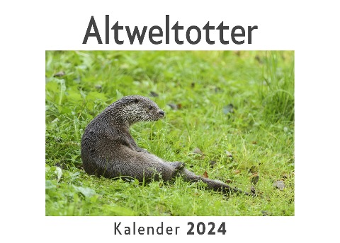 Altweltotter (Wandkalender 2024, Kalender DIN A4 quer, Monatskalender im Querformat mit Kalendarium, Das perfekte Geschenk) - Anna Müller