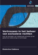 Cover-Bild zum Titel 'Vertrouwen in het beheer van exclusieve rechten' von 'Ekaterina Zubkova'