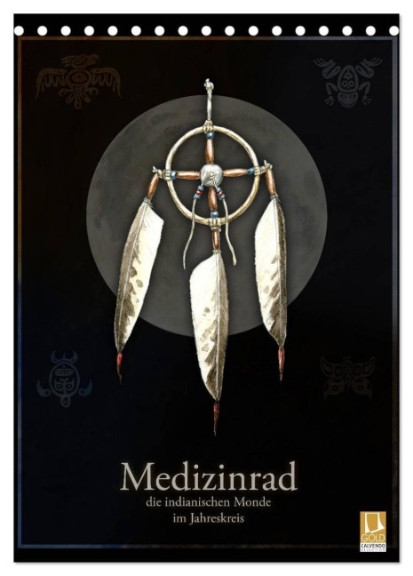 Medizinrad - die indianischen Monde im Jahreskreis (Tischkalender 2027 DIN A5 hoch), CALVENDO Monatskalender - Frithjof Spangenberg