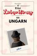 Cover-Bild zum Titel 'Eine Liebeserklärung an Ungarn' von 'Elias Huber'