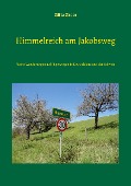 Himmelreich am Jakobsweg - Gitta Groer