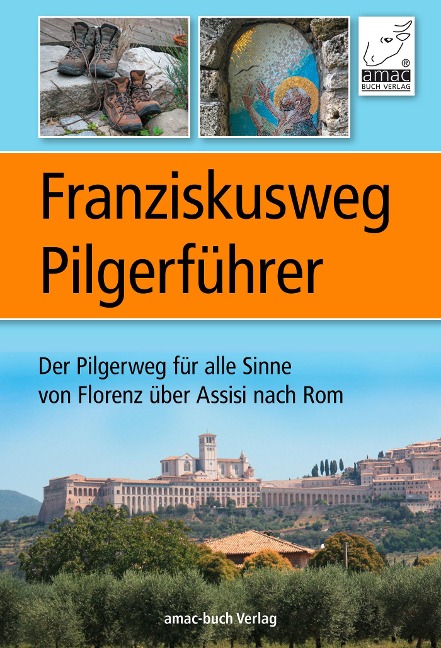 Franziskusweg Pilgerführer - Anton Ochsenkühn, Simone Ochsenkühn