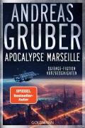 Cover-Bild zum Titel 'Apocalypse Marseille' von 'Andreas Gruber'