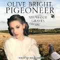 Olive Bright, Pigeoneer - Stephanie Graves
