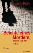 Beichte eines Mörders, erzählt in einer Nacht - Joseph Roth