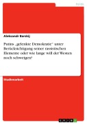 Cover-Bild zum Titel 'Putins "gelenkte Demokratie" unter Berücksichtigung seiner rassistischen Elemente oder wie lange will der Westen noch schweigen?' von 'Aleksandr Barskij'