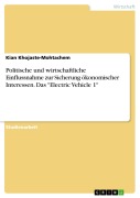 Cover-Bild zum Titel 'Politische und wirtschaftliche Einflussnahme zur Sicherung ökonomischer Interessen. Das "Electric Vehicle 1"' von 'Kian Khojaste-Mohtachem'