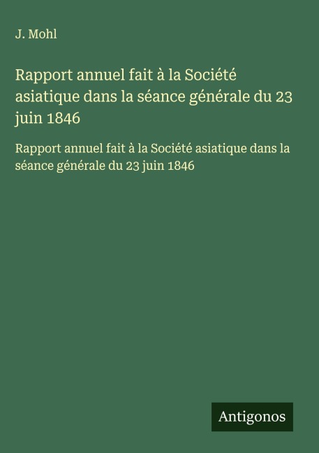 Rapport annuel fait à la Société asiatique dans la séance générale du 23 juin 1846 - J. Mohl