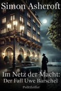 Der Fall Uwe Barschel (Im Netz der Macht, #2) - Simon Ashcroft