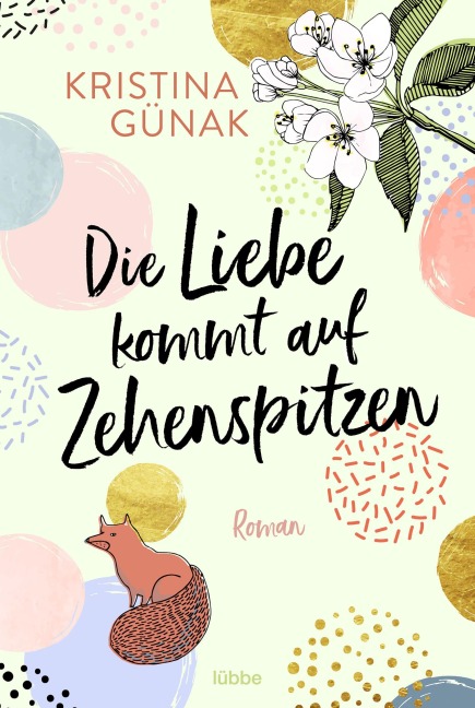 Die Liebe kommt auf Zehenspitzen - Kristina Günak
