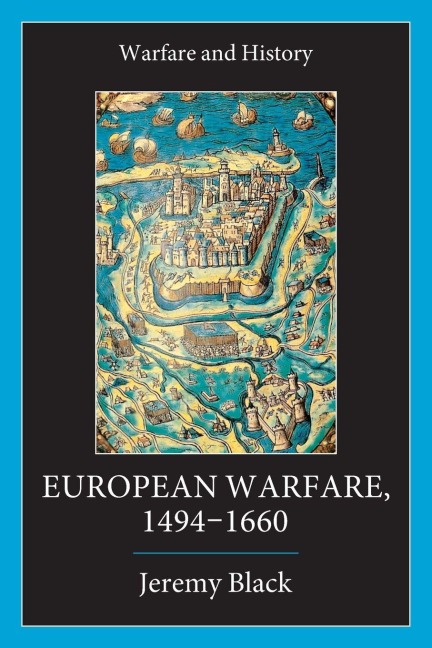 European Warfare, 1494-1660 - Jeremy Black