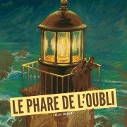 Cover-Bild zum Titel 'Le phare de l'oubli' von 'Fabian Grégoire'