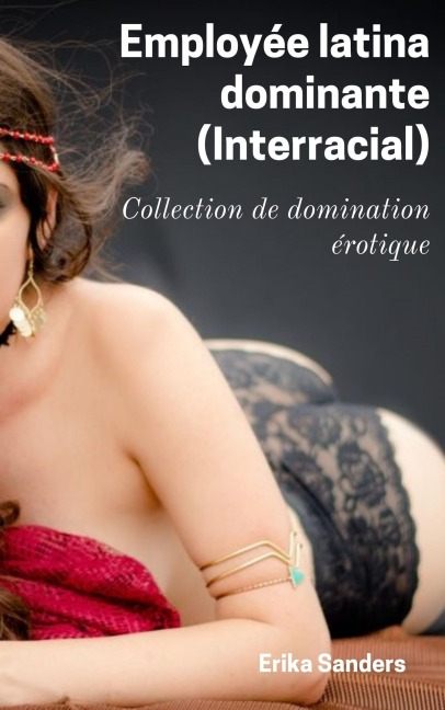 Employée latina dominante (Interracial) - Erika Sanders